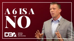 Dental practice acquisition advisor Brian Hanks explaining why a 6 out of 10 practice isn't worth buying