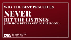 Why the best dental practices never hit the listings - Dental Buyer Advocates